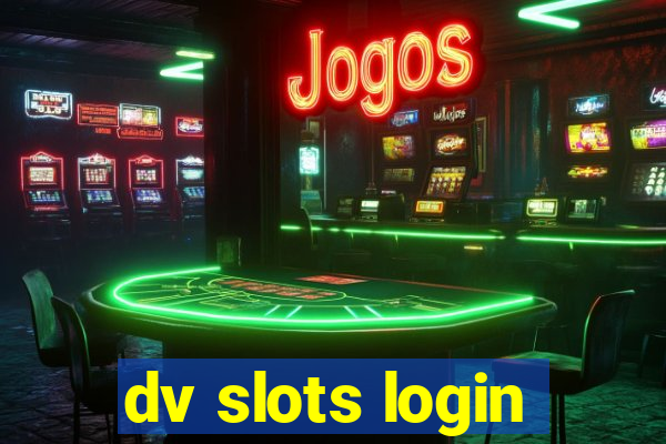 dv slots login